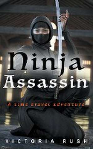 Ninja Assassin de Victoria Rush