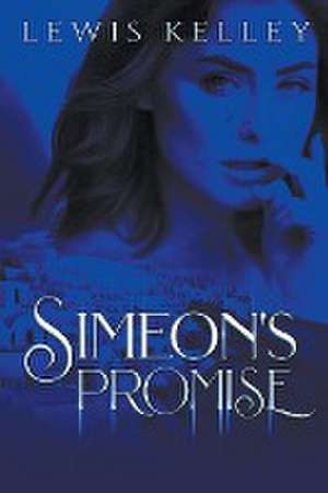 Simeon's Promise de Lewis Kelley