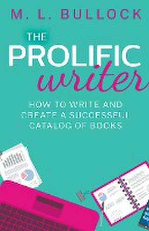 The Prolific Writer de M. L. Bullock