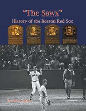 "The Sawx" History of the Boston Red Sox de Steve Fulton