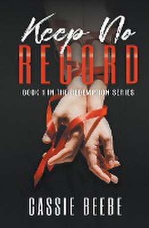Beebe, C: Keep No Record