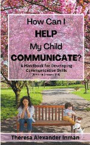 Pathways to Early Communication de Theresa Alexander Inman