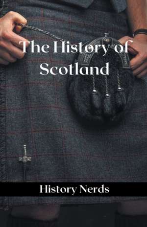 The History of Scotland de History Nerds