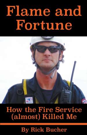 Flame and Fortune de Rick Bucher