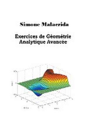 Exercices de Géométrie Analytique Avancée de Simone Malacrida