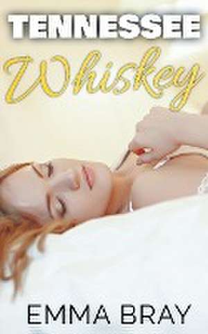 Tennessee Whiskey de Emma Bray