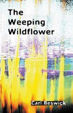 The Weeping Wildflower de Carl Beswick