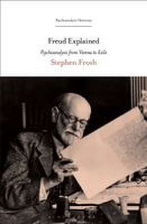 Freud Explained de Stephen Frosh