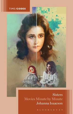 Sisters: Movies Minute by Minute de Johanna Isaacson