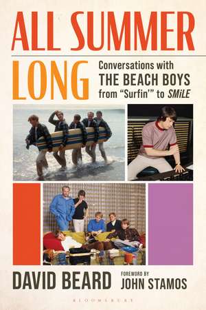 All Summer Long: Conversations with The Beach Boys from Surfin' to SMiLE de David Beard