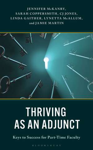 Thriving as an Adjunct: Keys to Success for Part-Time Faculty de Jennifer McKanry