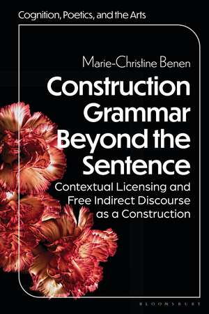 Construction Grammar Beyond the Sentence: Contextual Licensing and Free Indirect Discourse as a Construction de Marie-Christine Benen