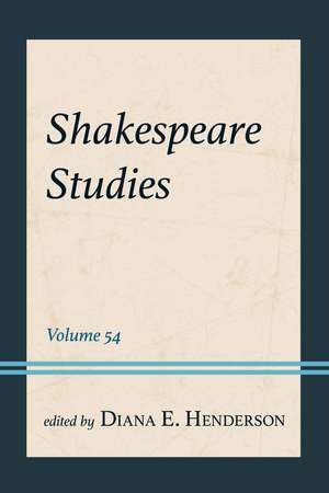 Shakespeare Studies: Volume 54 de Diana E. Henderson