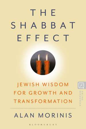 The Shabbat Effect: Jewish Wisdom for Growth and Transformation de Alan Morinis