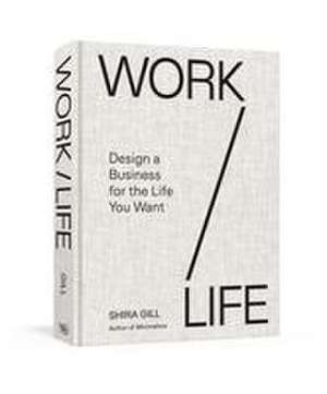 Work / Life de Shira Gill