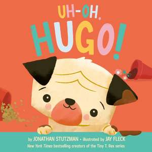 Uh-Oh, Hugo! de Jonathan Stutzman