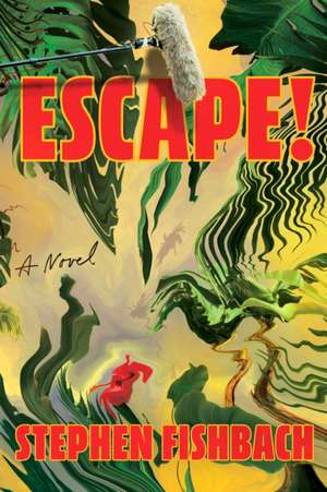 Escape: A Novel de Stephen Fishbach