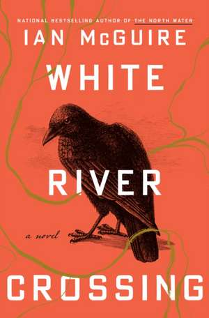 White River Crossing de Ian McGuire