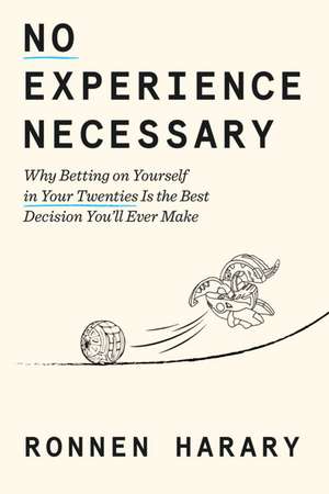 No Experience Necessary de Ronnen Harary
