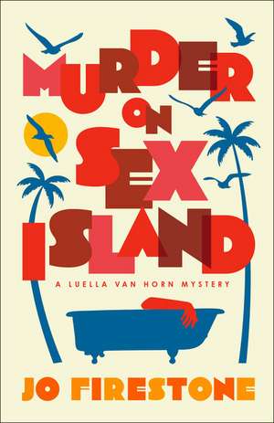 Murder on Sex Island de Jo Firestone