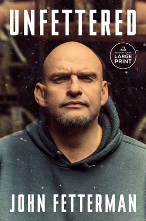 Unfettered de John Fetterman