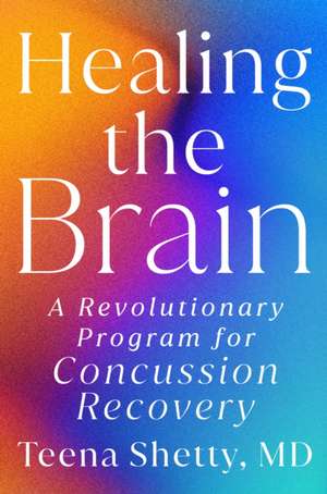 Healing the Brain de Teena Shetty