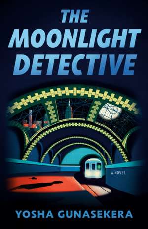 The Moonlight Detective de Yosha Gunasekera