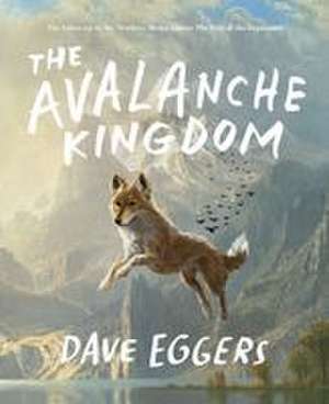 The Avalanche Kingdom de David Eggers