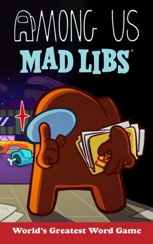Among Us Mad Libs de Scott Sonneborn