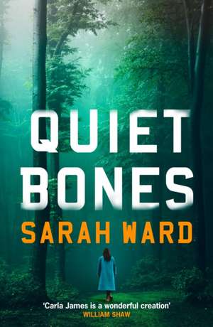 Quiet Bones de Sarah Ward