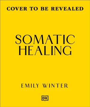 Somatic Healing de Emily Winter