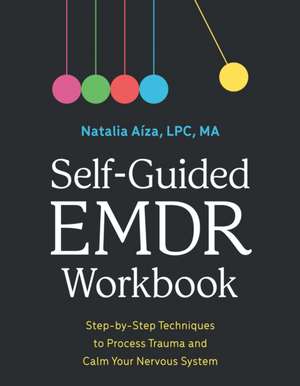 Self-Guided EMDR Workbook de Natalia Aíza