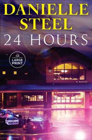24 Hours de Danielle Steel