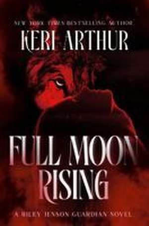 Full Moon Rising de Keri Arthur