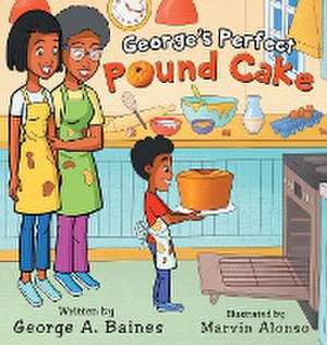 George's Perfect Pound Cake de George A. Baines