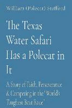 The Texas Water Safari Has a Polecat in It de William (Polecat) Stafford