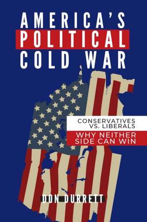 America's Political Cold War de Don Durrett