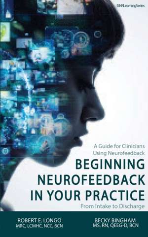 Beginning Neurofeedback in Your Practice de Becky Bingham