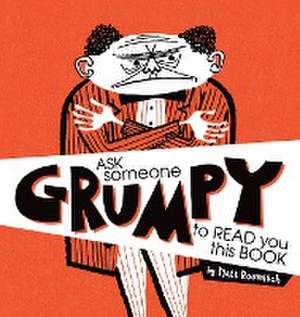 Ask Someone Grumpy to Read You This Book de Matt Roemisch