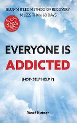 Everyone Is Addicted de Yosef Kutner