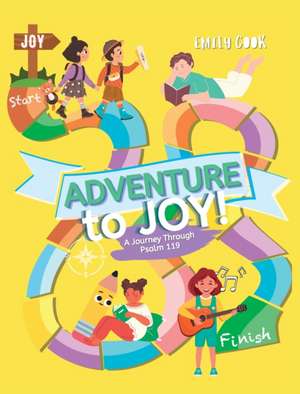 Adventure to Joy: A Journey Through Psalm 119 de Emily Cook