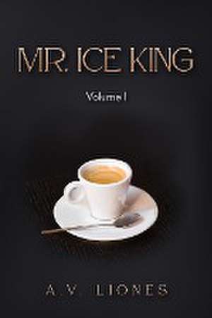 Mr. Ice King de A. V. Liones