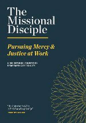 The Missional Disciple de Redeemer City to City