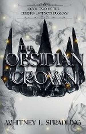 The Obsidian Crown de Whitney L. Spradling