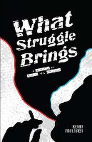 What Struggle Brings de Kevin Faulkner