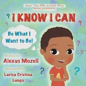 I Know I Can de Alexus Mozell