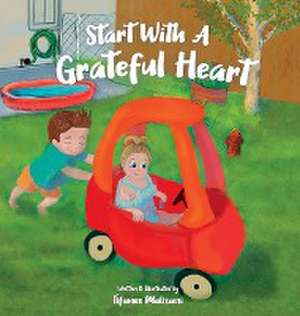 Start With A Grateful Heart de Tifanee Malisani