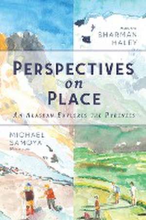 Perspectives on Place: An Alaskan Explores the Pyrenees de Sharman Haley