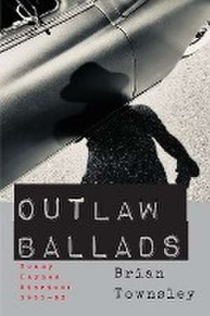 Outlaw Ballads de Brian Townsley