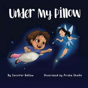 Under My Pillow de Jennifer Ballow